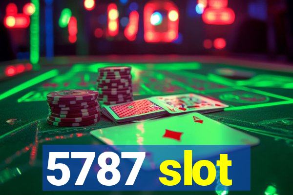 5787 slot